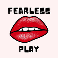 Fearless Play