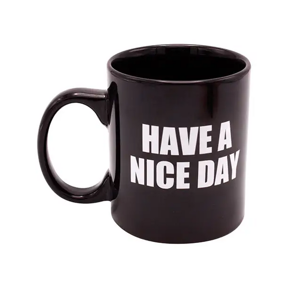 Attitude Mug Have a Nice Day - 16 oz - Novelties
