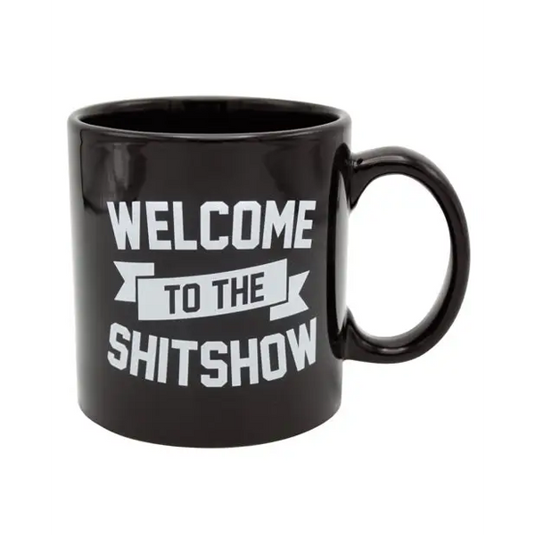 Attitude Mug Welcome to the Shit Show - Novelties