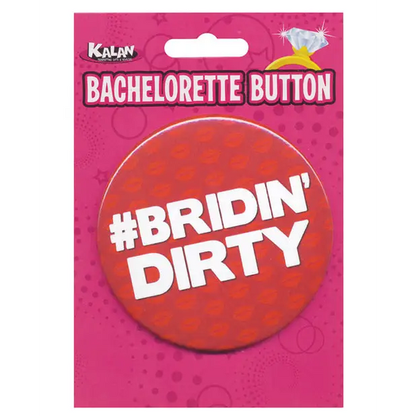 Bachelorette Button - Bridin’ Dirty - Bachelorette & Party Supplies