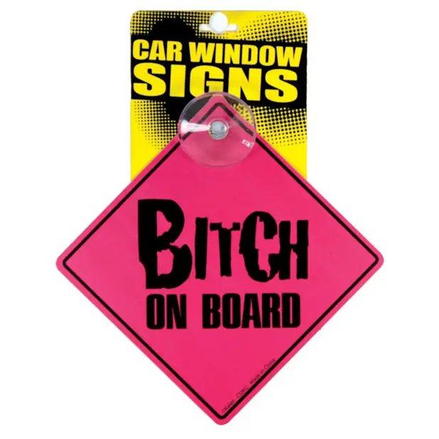 Bitch on Board Car Window Signs - Novelties