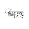 Breast Friend Sticker - Pack of 3