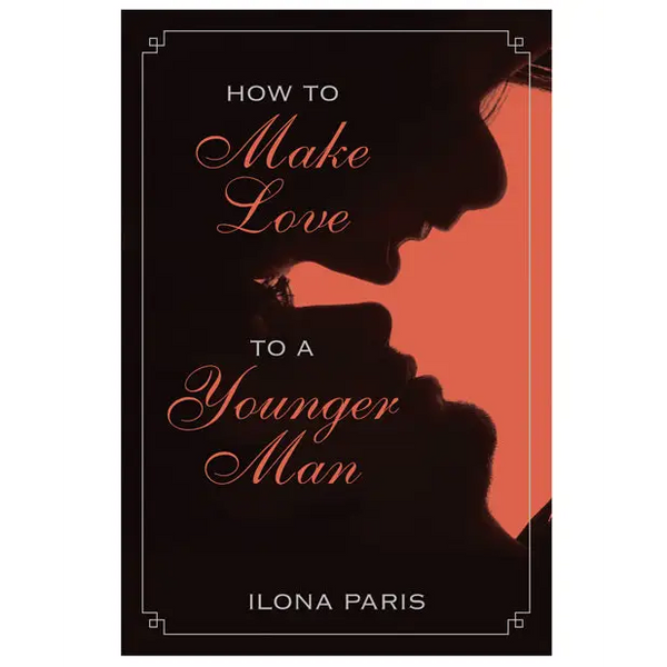How to Make Love to a Younger Man - Books instructional