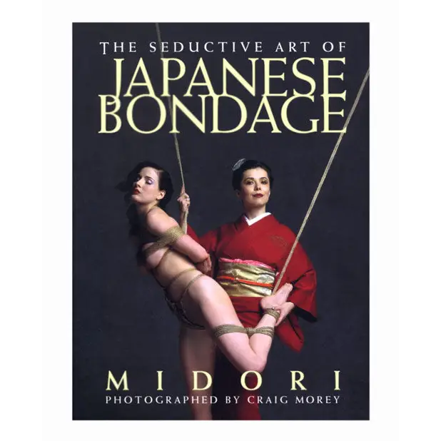 The Seductive Art of Japanese Bondage Book by Midori - Books instructional