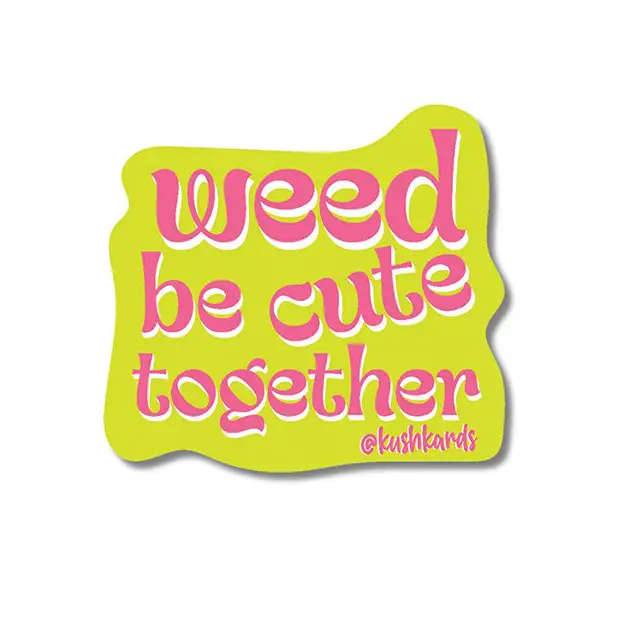 Weed Be Cute Sticker - Pack of 3